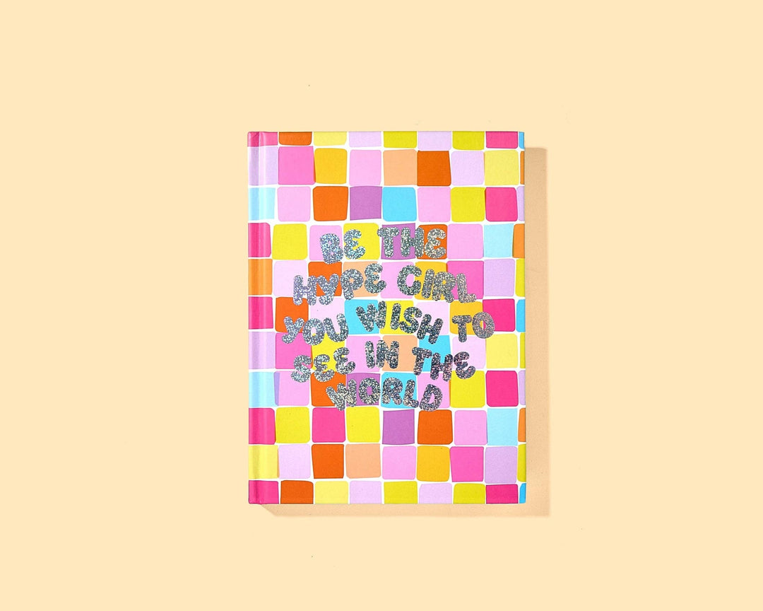 Hardcover Notebook - "Be The Hype Girl..."