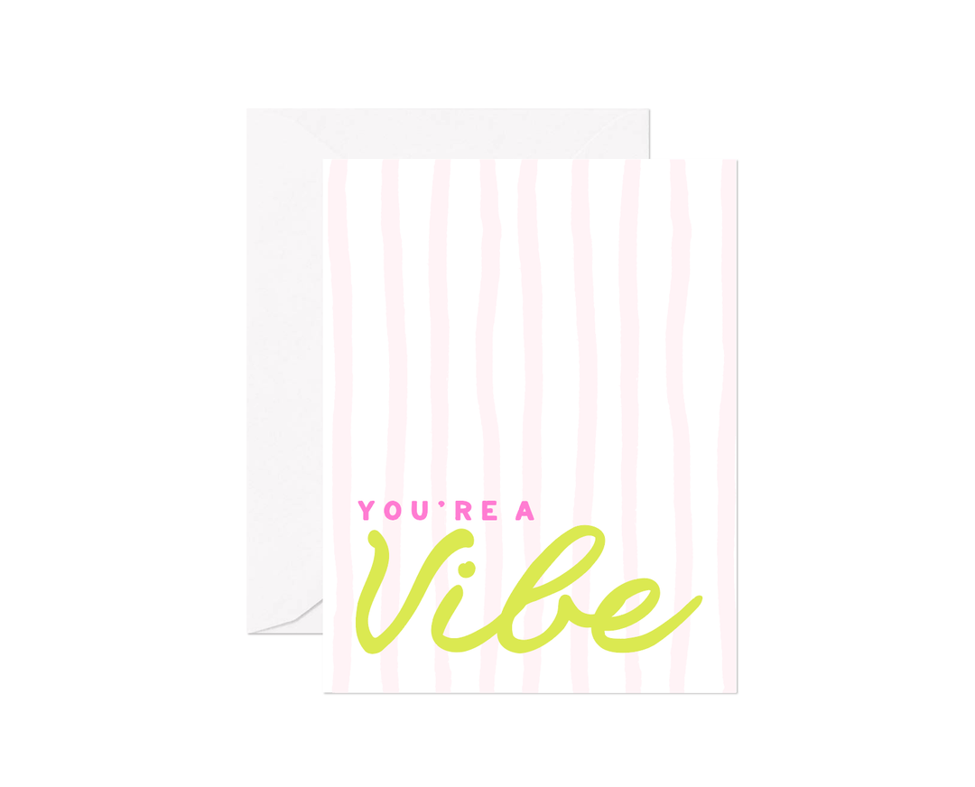You're A Vibe Greeting Card